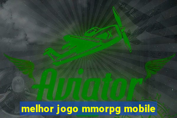 melhor jogo mmorpg mobile